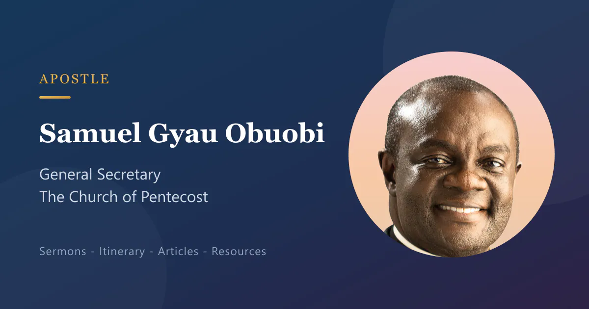 Share card from Apostle Samuel Gyau Obuobi’s digital platform: his name and title, General Secretary of The Church of Pentecost, with his official portrait.